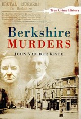 Berkshire Murders - John Van der Kiste - 9780750951296