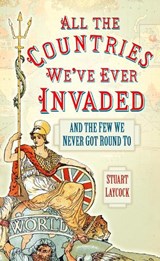 All the Countries We've Ever Invaded - Stuart Laycock - 9780750952125