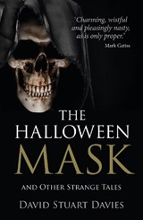 The Halloween Mask and Other Strange Tales - David Stuart Davies - 9780750959766
