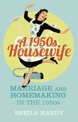 A 1950s Housewife - Sheila Hardy - 9780750964142