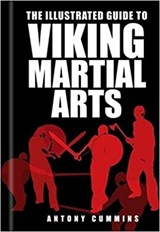The Illustrated Guide to Viking Martial Arts - Antony Cummins - 9780750967457