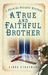 A True and Faithful Brother - Linda Stratmann - 9780750969949