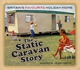 The Static Caravan Story - Andrew Jenkinson - 9780750989046
