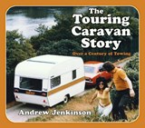 The Touring Caravan Story - Andrew Jenkinson - 9780750994910