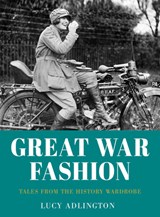 Great War Fashion - Lucy Adlington - 9780750999359