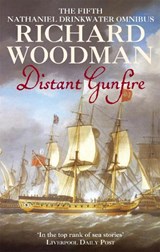 Distant Gunfire: Nathaniel Drinkwater Omnibus 5 - Richard Woodman - 9780751532678