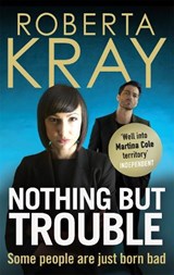 Nothing but Trouble - Roberta Kray - 9780751544794