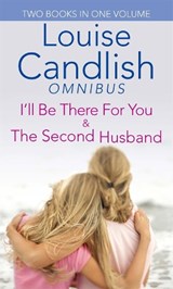 I'll Be There For You/Second Husband - Louise Candlish - 9780751547313