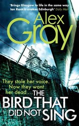 The Bird That Did Not Sing - Alex Gray - 9780751548273
