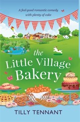 The Little Village Bakery - Tilly Tennant - 9780751548570