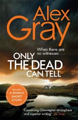 Only the Dead Can Tell - Alex Gray - 9780751568448