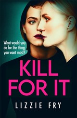 Kill For It - Lizzie Fry - 9780751578003