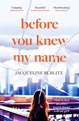 Before You Knew My Name - Jacqueline Bublitz - 9780751581638