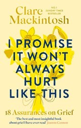 I Promise It Won't Always Hurt Like This - Clare Mackintosh - 9780751585018