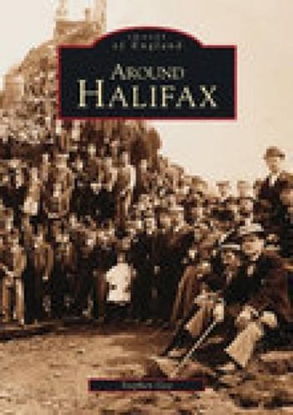 Around Halifax, Stephen Gee - Paperback - 9780752403960