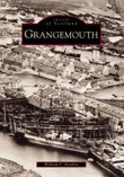 Grangemouth, William F Hendrie - Paperback - 9780752421247