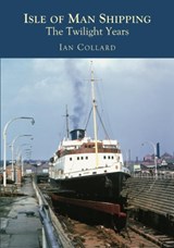 Isle of Man Shipping - Ian Collard - 9780752421315