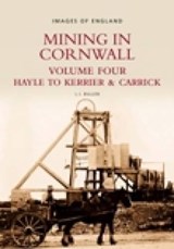 Mining in Cornwall Vol 4 - L J Bullen - 9780752421339