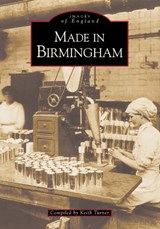 Made in Birmingham - Keith Turner - 9780752422527