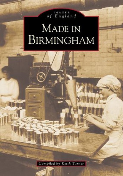 Made in Birmingham, Keith Turner - Paperback - 9780752422527