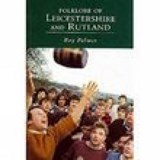 Folklore of Leicestershire and Rutland - Roy Palmer - 9780752424682
