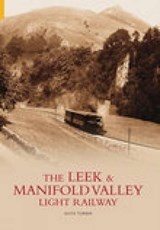 Leek and Manifold Valley Light Railway - Keith Turner - 9780752427911