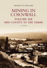 Mining in Cornwall Vol 6 - BULLEN,  L J - 9780752428789