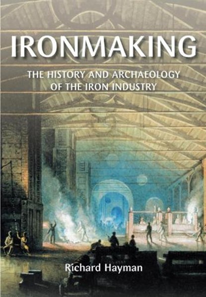 Ironmaking, Richard Hayman - Paperback - 9780752433745