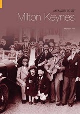 Memories of Milton Keynes - Marion Hill - 9780752433974