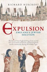 Expulsion: England's Jewish Solution - Richard Huscroft - 9780752437293