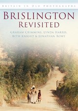Brislington Revisited - Graham Crimmins ; Lynda Harris ; Beth Knight ; Jonathan Rowe - 9780752445557