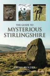The Guide to Mysterious Stirlingshire - Geoff Holder - 9780752447681