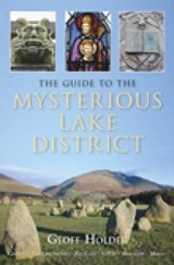 The Guide to Mysterious Lake District - Geoff Holder - 9780752449876