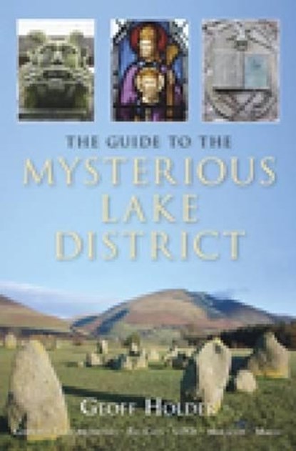 The Guide to Mysterious Lake District, Geoff Holder - Paperback - 9780752449876