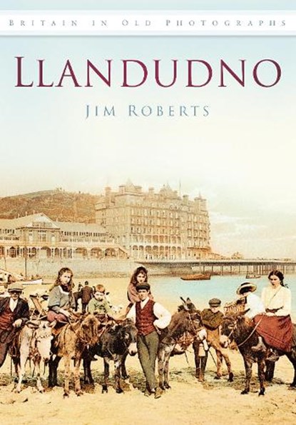 Llandudno, Jim Roberts - Paperback - 9780752450599