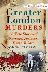 Greater London Murders - Linda Stratmann - 9780752451244