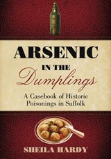 Arsenic in the Dumplings - Sheila Hardy - 9780752451329
