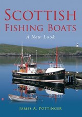 Scottish Fishing Boats - James A. Pottinger - 9780752453040