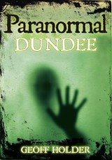 Paranormal Dundee - Geoff Holder - 9780752454191