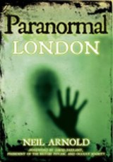 Paranormal London - Neil Arnold - 9780752455914