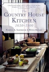 The Country House Kitchen 1650-1900 - Pamela A Sambrook ; Peter Brears - 9780752455969
