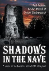 Shadows in the Nave - Paul Adams ; Peter Underwood ; Eddie Brazil - 9780752459202