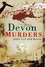 More Devon Murders - John Van der Kiste - 9780752459561