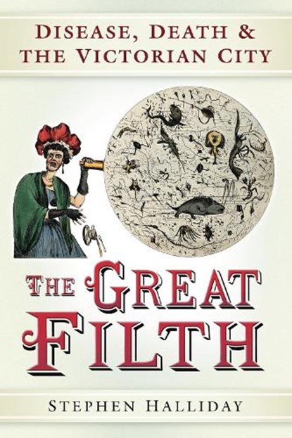 The Great Filth, Stephen Halliday - Paperback - 9780752461755