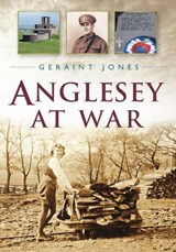 Anglesey at War - Geraint Jones - 9780752464084