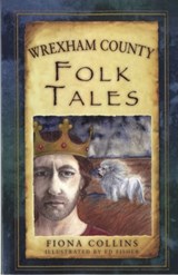 Wrexham County Folk Tales - Fiona Collins - 9780752476896