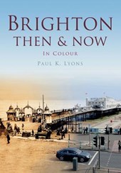 Brighton & Hove Then & Now