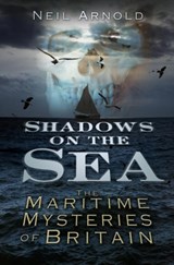 Shadows on the Sea - Neil Arnold - 9780752487724
