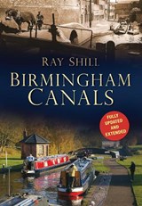 Birmingham Canals - Ray Shill - 9780752488561