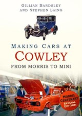 Making Cars at Cowley - Gillian Bardsley ; Stephen Laing - 9780752491462